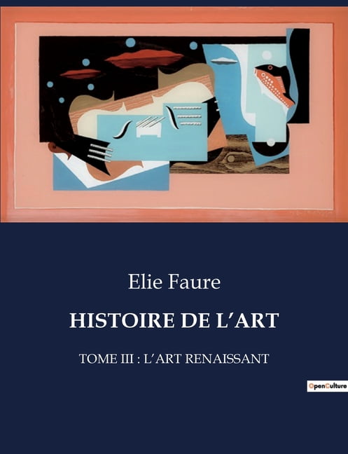 Histoire de l'Art: Tome III: l'Art Renaissant, (Paperback)