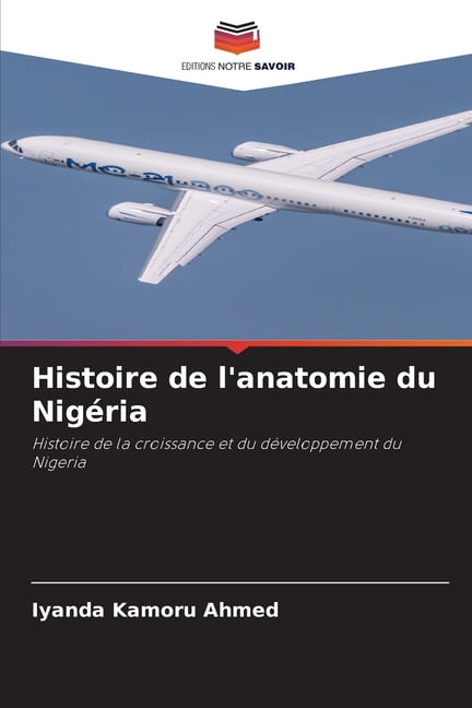 Histoire de l'anatomie du Nigéria, (Paperback)