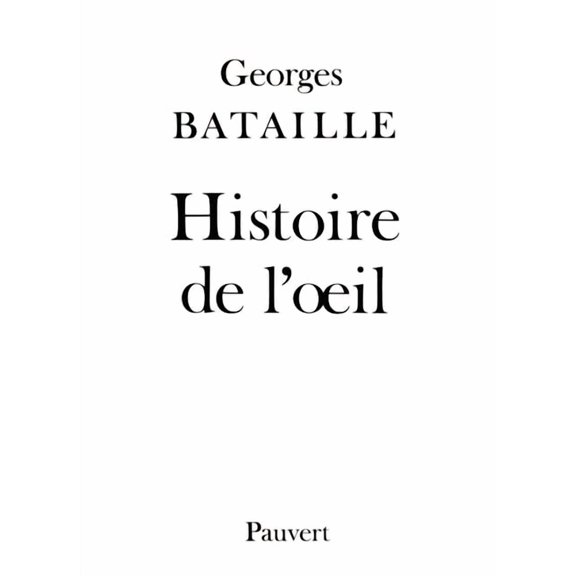 Histoire de l'oeil, (Paperback)