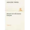 thumbnail image 1 of Histoire de la Révolution Francaise, Tome 8 (Paperback), 1 of 1