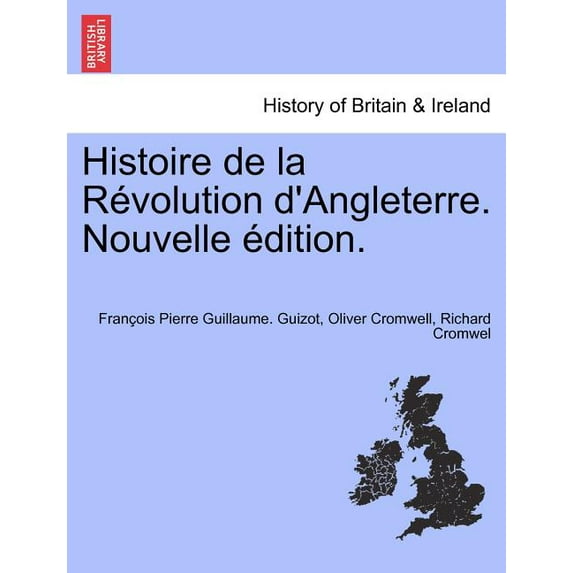 Histoire de la Révolution d'Angleterre. Nouvelle édition. (Paperback)