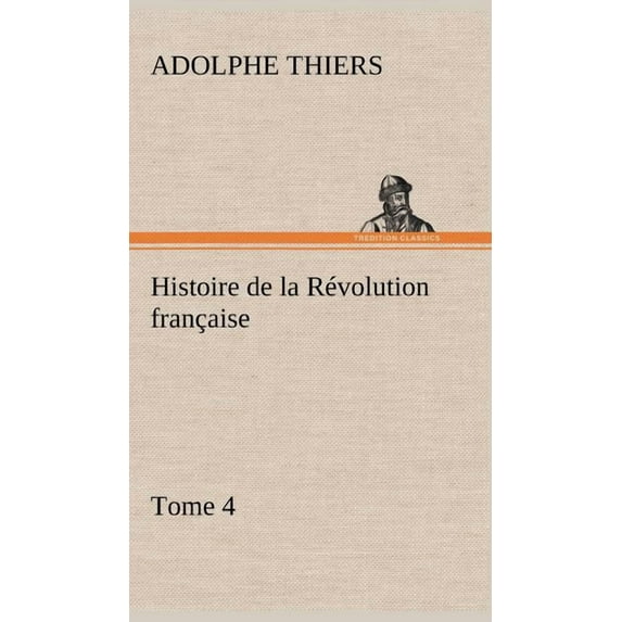 Histoire de la Révolution française, Tome 4 (Hardcover)