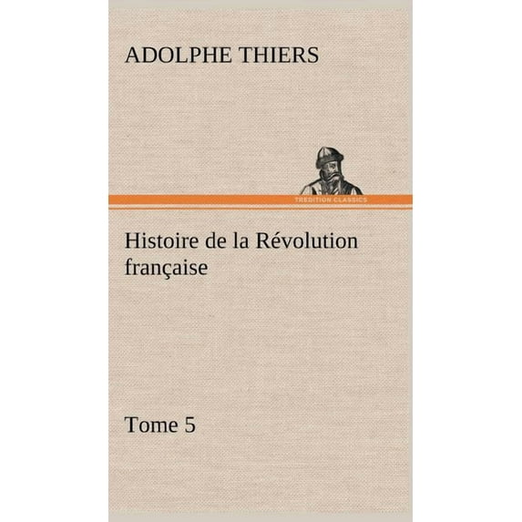 Histoire de la Révolution française, Tome 5 (Hardcover)