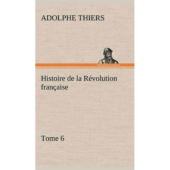 Histoire de la Révolution française, Tome 6 (Hardcover)