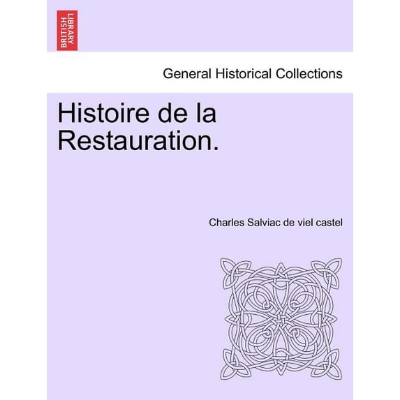 Histoire de la Restauration. Tome Sixième (Paperback)