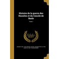 thumbnail image 1 of Histoire de La Guerre Des Hussites Et Du Concile de Basle; Tome 1 French Edition Paperback 1363168258 9781363168255 Jacques 1661-1728 Lenfant, Isaac De 1659-1738 Beausobre, 1 of 1