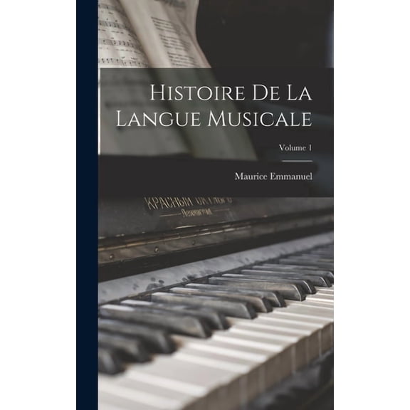 Histoire de la langue musicale; Volume 1 (Hardcover)