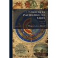 thumbnail image 1 of Histoire de la psychologie des Grecs; Volume 02 (Paperback), 1 of 1