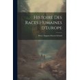 thumbnail image 1 of Histoire des Races Humaines d'Europe (Paperback), 1 of 1