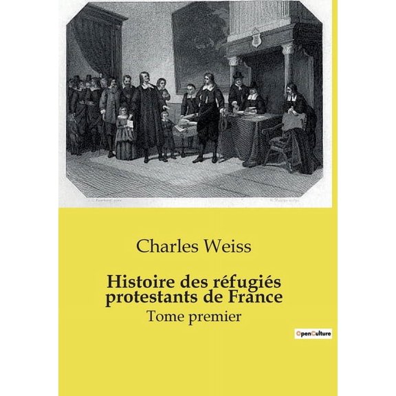 Histoire des rfugis protestants de France: Tome premier (Paperback)