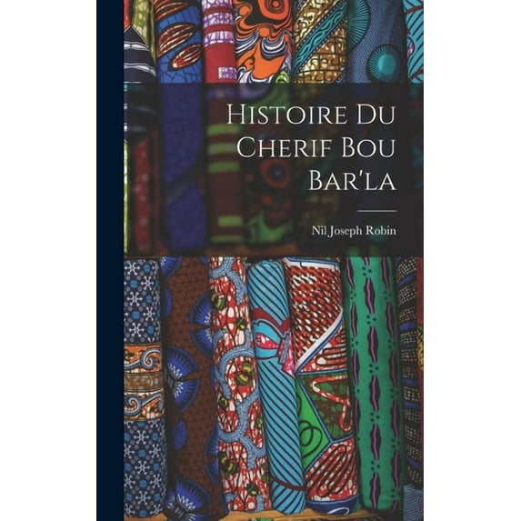 Histoire du Cherif Bou Bar'la (Hardcover)