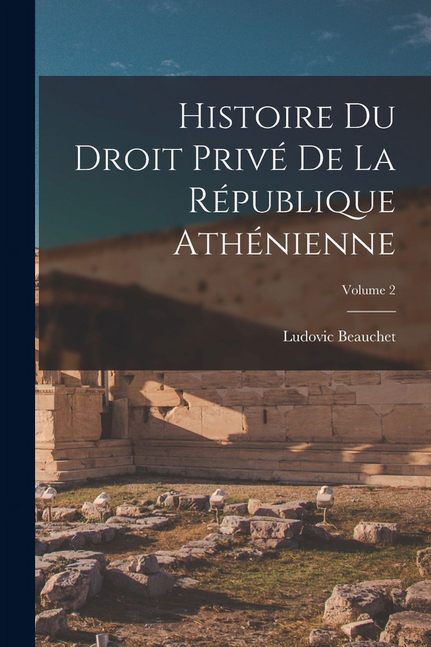 Histoire du droit privé de la République athénienne; Volume 2 (Paperback)