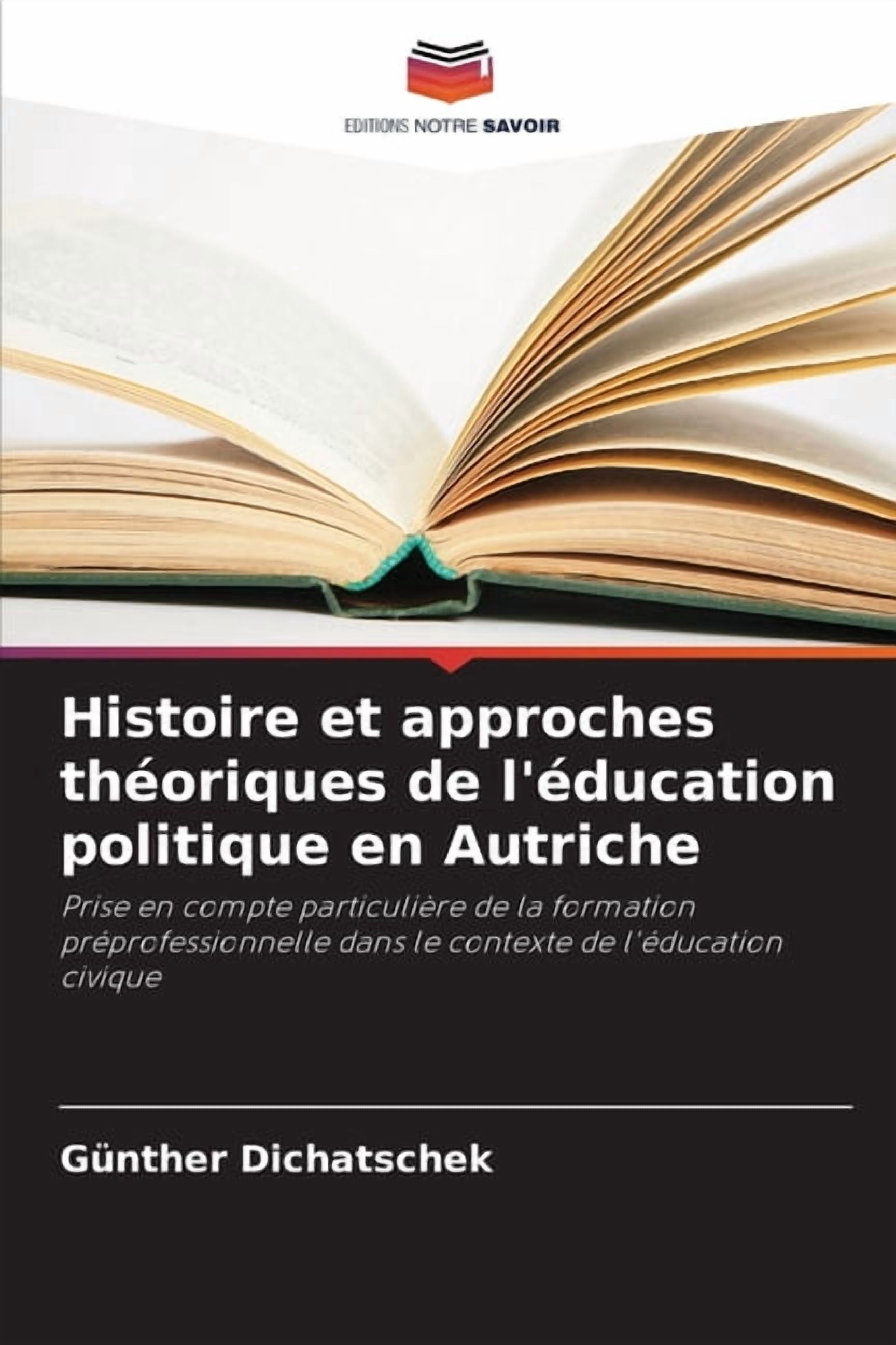 Histoire et approches thÃ©oriques de l'Ã©ducation politique en Autriche, (Paperback)