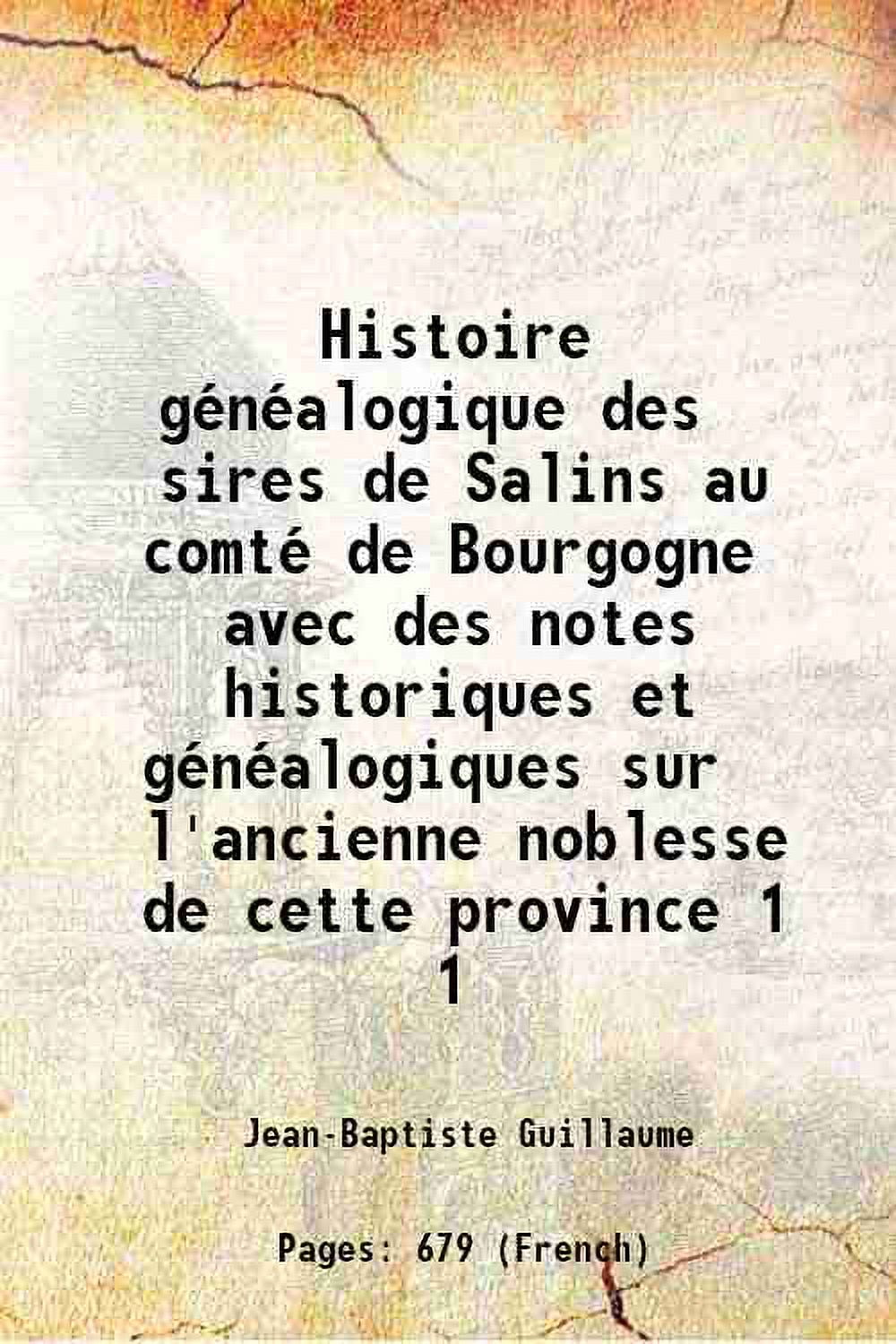 Histoire Généalogique Des Sires De Salins Au Comté De Bourgogne Avec ...