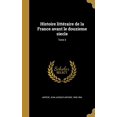 thumbnail image 1 of Histoire Litteraire de La France Avant Le Douzieme Siecle; Tome 3 French Edition Hardcover 1363122649 9781363122646 Ampere, Jean Jacques Antoine 1800-1864, 1 of 1