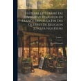 thumbnail image 1 of Histoire littéraire du sentiment religieux en France depuis la fin des querres de religion jusqu'à nos jours; Volume 1 (Paperback), 1 of 1