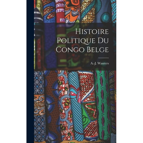Histoire politique du Congo Belge (Hardcover)