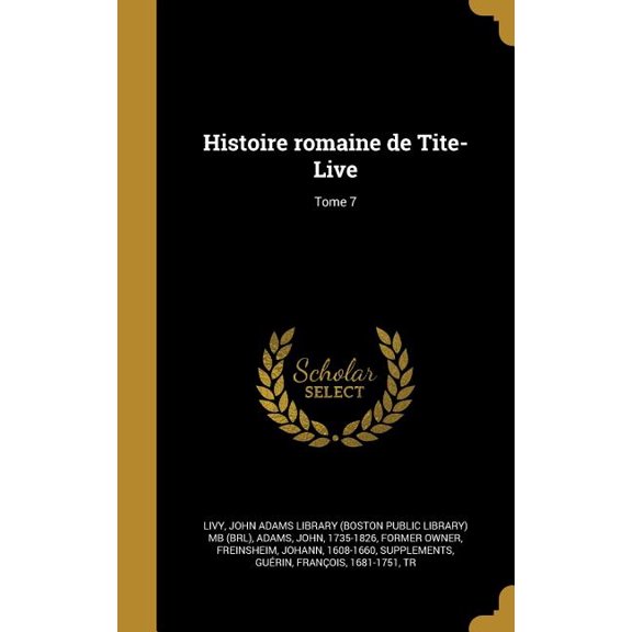 Histoire romaine de Tite-Live; Tome 7 (Hardcover)