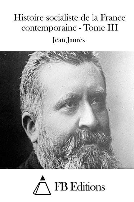 Histoire socialiste de la France contemporaine - Tome III, (Paperback)