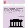 thumbnail image 1 of Histoire sommaire et chronologique de la ville de Rouen, de ses monuments, de ses institutions, de ses personnages célèbres, ... jusqu'à la fin du XVIIIe siècle. (Paperback), 1 of 1