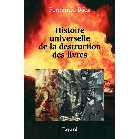 Histoire universelle de la destruction des livres, (Paperback)
