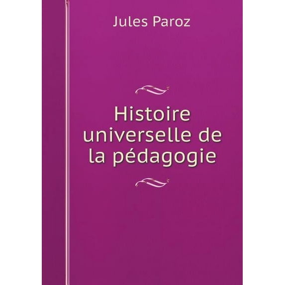 Histoire universelle de la pédagogie (Paperback)