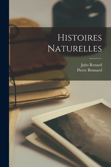 Histoires Naturelles (Paperback)