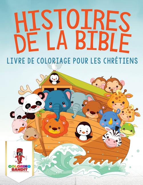Histoires de la Bible: Livre de Coloriage pour les Chrétiens, (Paperback)