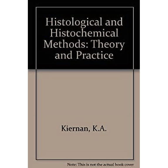 Pre-Owned Histological and Histochemical Methods : Theory and Practice 9780080249353 Used
