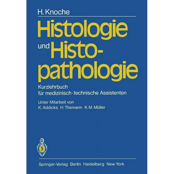 Histologie Und Histopathologie: Kurzlehrbuch Für Medizinisch-Technische Assistenten, (Paperback)