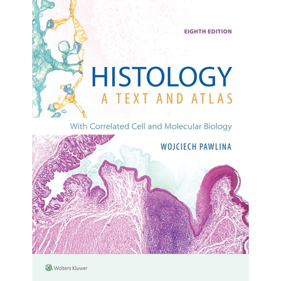 Pre-Owned Histology: A Text and Atlas: With Correlated Cell and Molecular Biology