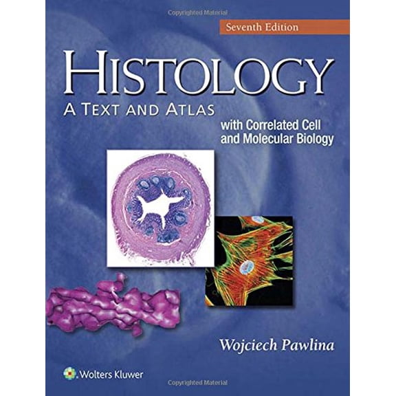 Pre-Owned Histology: A Text and Atlas: With Correlated Cell and Molecular Biology