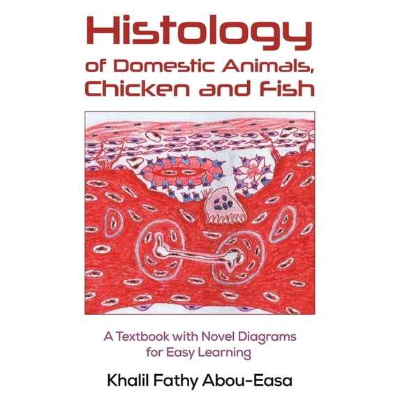 Histology of Domestic Animals, Chicken and Fish, (Paperback)