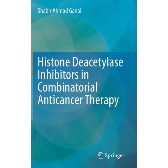 Histone Deacetylase Inhibitors in Combinatorial Anticancer Therapy, (Hardcover)