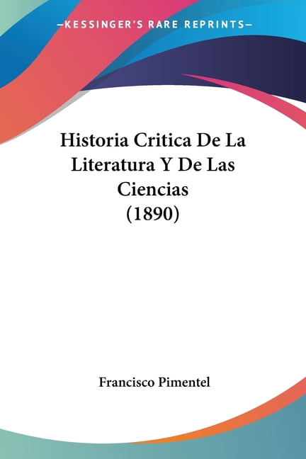Historia Critica De La Literatura Y De Las Ciencias (1890) (Paperback)