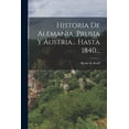 thumbnail image 1 of Historia De Alemania, Prusia Y Austria... Hasta 1840... (Paperback), 1 of 8