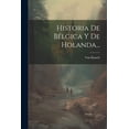 thumbnail image 1 of Historia De Bélgica Y De Holanda... (Paperback), 1 of 1