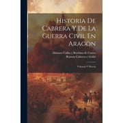 Historia De Cabrera Y De La Guerra Civil En Aragon Valencia Y Murcia, Paperback