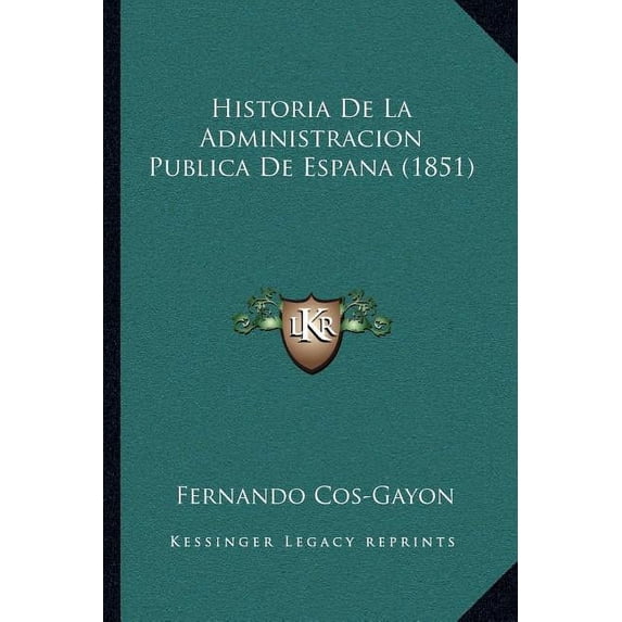 Historia De La Administracion Publica De Espana (1851) (Paperback)