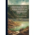 thumbnail image 1 of Historia De Las Ideas Estéticas En España; Volume 6 (Paperback), 1 of 1