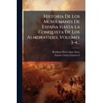 thumbnail image 1 of Historia De Los Musulmanes De España Hasta La Conquista De Los Almoravides, Volumes 3-4... (Paperback), 1 of 1