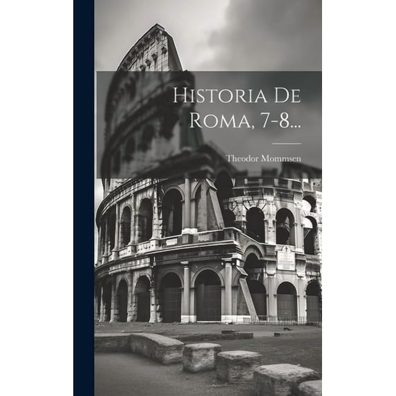 Historia De Roma, 7-8... (Hardcover)