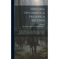 thumbnail image 1 of Historia Diplomatica Friderica Secundi: Sive Constitutiones, Privilegia, Manata Instrumenta Quae Supersunt Istitus Imperatoris Et Filiorum Ejus. Accedunt Epistolae Paparum Et Documenta Varia, Volume 2, 1 of 1