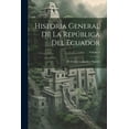 thumbnail image 1 of Historia General De La Rep?blica Del Ecuador; Volume 5, 1 of 1