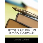 Historia General de Espa A, Volume 24 Paperback