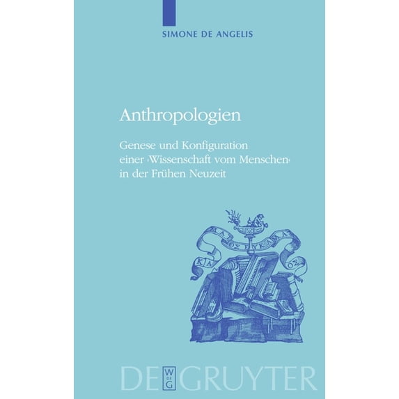 Historia Hermeneutica. Series Studia Anthropologien: Genese Und Konfiguration Einer 'Wissenschaft Vom Menschen' in Der Frühen Neuzeit, Book 6, (Hardcover)