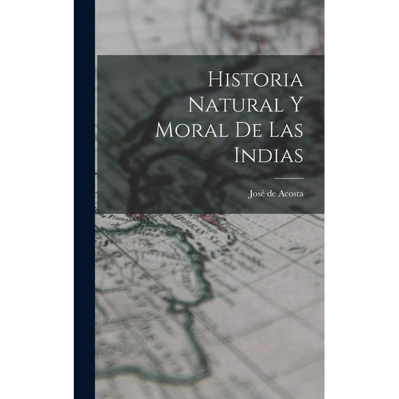 Historia Natural y Moral de Las Indias (Hardcover)