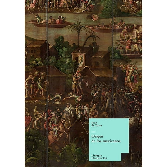 Historia Origen de los mexicanos, Book 396, (Paperback)