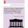 thumbnail image 1 of Historia Política Diplomática desde la Independencia de los Estados Unidos hasta nuestros dias, 1776-1895. (Paperback), 1 of 1