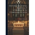 thumbnail image 1 of Historia Religiosa, Politica, Y Literaria De La Compania De Jesus ... (Paperback), 1 of 1